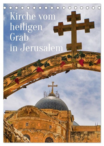 Kirche vom heiligen Grab in Jerusalem (Tischkalender 2027 DIN A5 hoch), CALVENDO Monatskalender