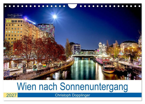Wien nach Sonnenuntergang (Wandkalender 2027 DIN A4 quer), CALVENDO Monatskalender