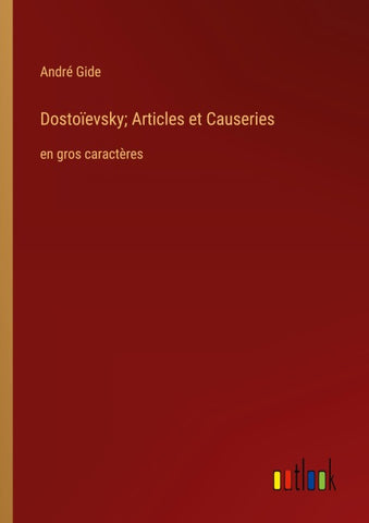 Dostoïevsky; Articles et Causeries