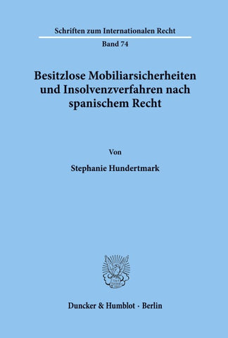 Besitzlose Mobiliarsicherheiten und Insolvenzverfahren nach spanischem Recht.