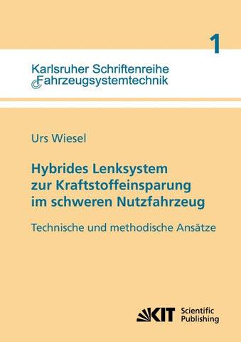 Hybrides Lenksystem zur Kraftstoffeinsparung im schweren Nutzfahrzeug : technische und methodische Ansätze