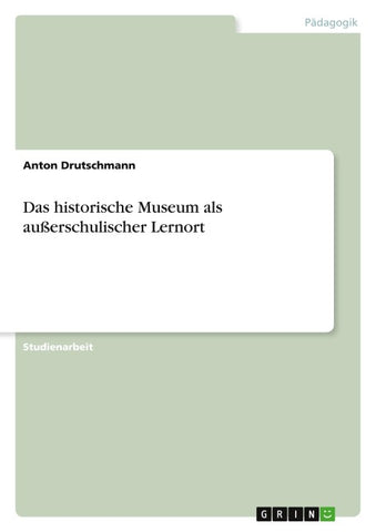 Das historische Museum als außerschulischer Lernort