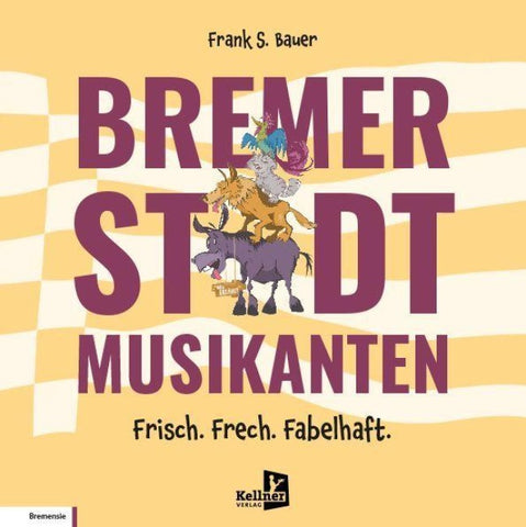 Bremer Stadtmusikanten – Frisch. Frech. Fabelhaft.