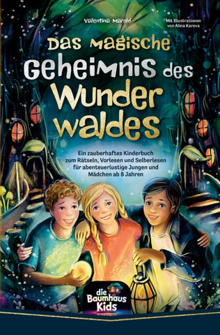 Die Baumhaus-Kids - Das magische Geheimnis des Wunderwaldes