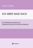 ICH ABER SAGE EUCH