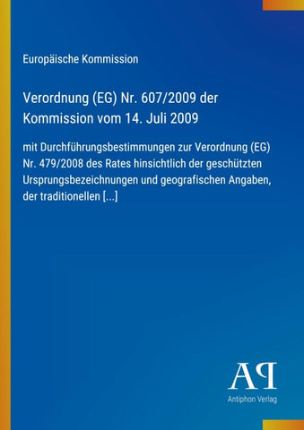 Verordnung (EG) Nr. 607/2009 der Kommission vom 14. Juli 2009