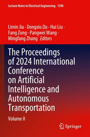 The Proceedings of 2024 International Conference on Artificial Intelligence and Autonomous Transportation
