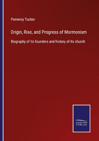 Origin, Rise, and Progress of Mormonism