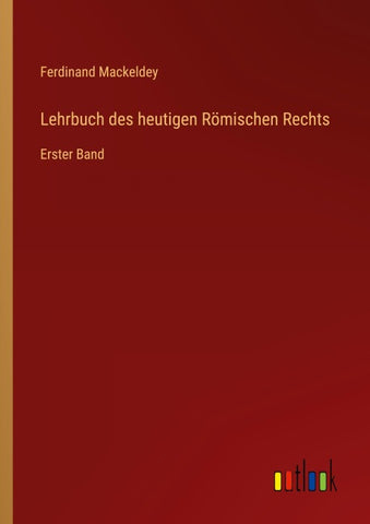 Lehrbuch des heutigen Römischen Rechts