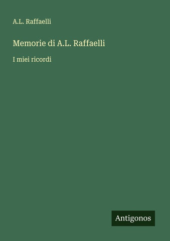 Memorie di A.L. Raffaelli