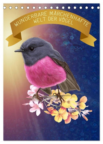 Wunderbare märchenhafte Welt der Vögel (Tischkalender 2027 DIN A5 hoch), CALVENDO Monatskalender