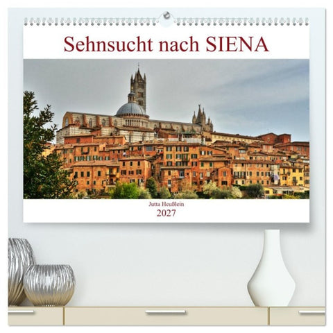 Sehnsucht nach SIENA (hochwertiger Premium Wandkalender 2027 DIN A2 quer), Kunstdruck in Hochglanz