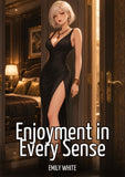 Enjoyment in Every Sense