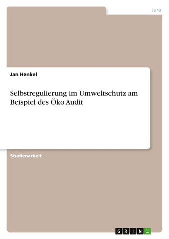 Selbstregulierung im Umweltschutz am Beispiel des Öko Audit