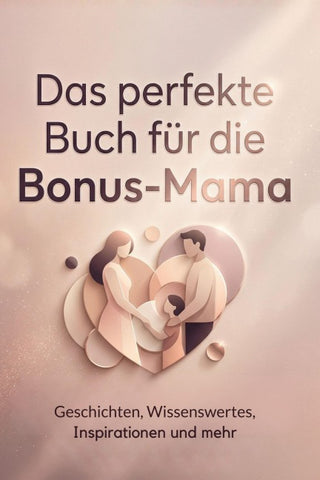 Das perfekte Buch für die Bonus-Mama