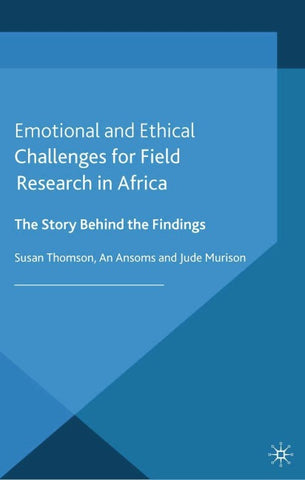 Emotional and Ethical Challenges for Field Research in Africa