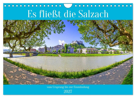 Es fließt die Salzach (Wandkalender 2027 DIN A4 quer), CALVENDO Monatskalender