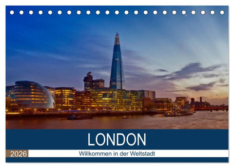 LONDON Willkommen in der Weltstadt (Tischkalender 2026 DIN A5 quer), CALVENDO Monatskalender