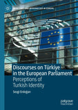 Discourses on Türkiye in the European Parliament