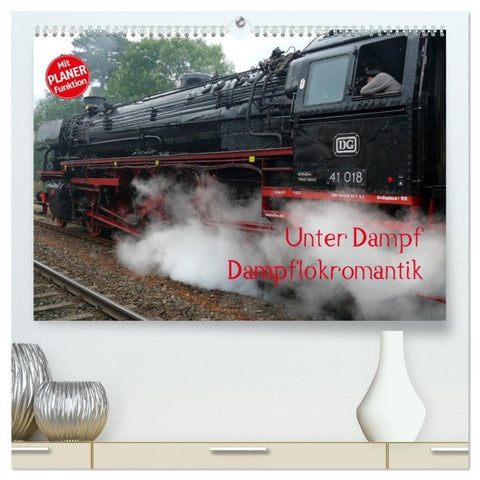 Unter Dampf - Dampflokromantik (hochwertiger Premium Wandkalender 2027 DIN A2 quer), Kunstdruck in Hochglanz