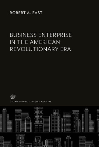 Business Enterprise in the American Revolutionary Era