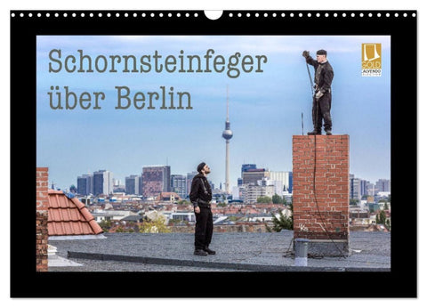 Schornsteinfeger über Berlin 2027 (Wandkalender 2027 DIN A3 quer), CALVENDO Monatskalender