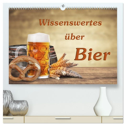 Wissenswertes über Bier (hochwertiger Premium Wandkalender 2027 DIN A2 quer), Kunstdruck in Hochglanz