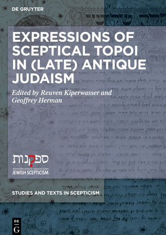 Expressions of Sceptical Topoi in (Late) Antique Judaism