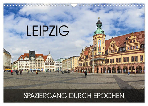 Leipzig - Spaziergang durch Epochen (Wandkalender 2027 DIN A3 quer), CALVENDO Monatskalender