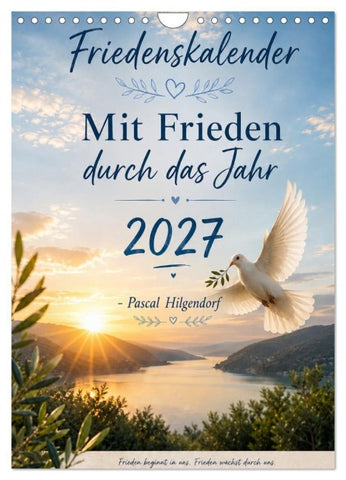 Mit Frieden durch das Jahr (Wandkalender 2027 DIN A4 hoch), CALVENDO Monatskalender