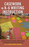 Casework in K–6 Writing Instruction