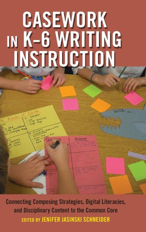 Casework in K–6 Writing Instruction