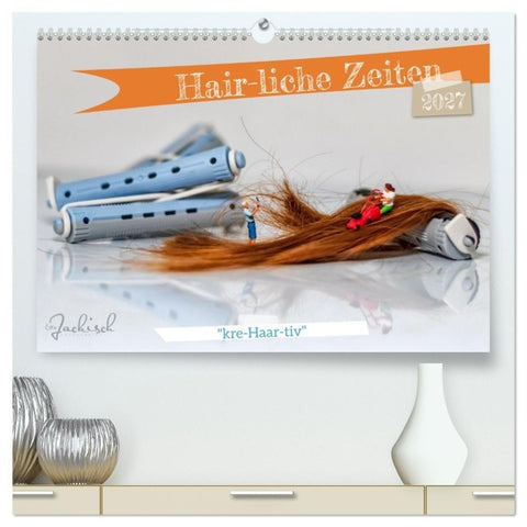 Hair-liche Zeiten (hochwertiger Premium Wandkalender 2027 DIN A2 quer), Kunstdruck in Hochglanz