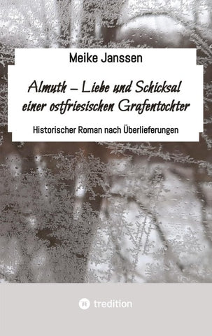 Almuth - Liebe und Schicksal einer ostfriesischen Grafentochter