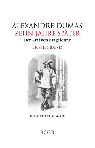 Zehn Jahre später oder Der Graf von Bragelonne Band 1