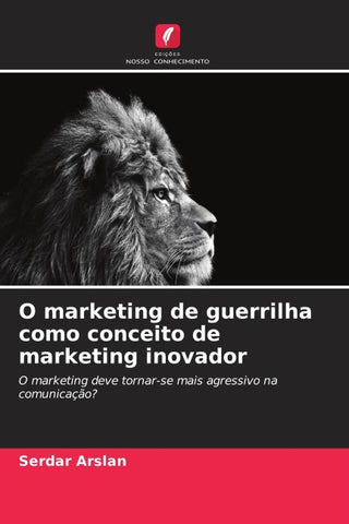 O marketing de guerrilha como conceito de marketing inovador