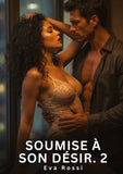 Soumise à Son Désir. 2