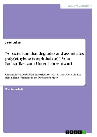"A bacterium that degrades and assimilates poly(ethylene terephthalate)". Vom Fachartikel zum Unterrichtsentwurf