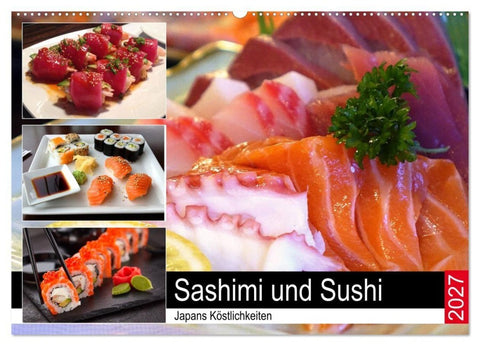Sashimi und Sushi. Japans Köstlichkeiten (Wandkalender 2027 DIN A2 quer), CALVENDO Monatskalender