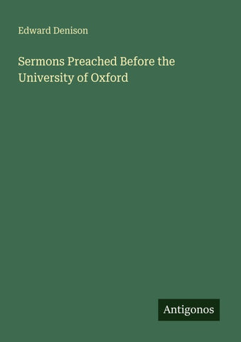 Sermons Preached Before the University of Oxford