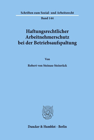 Haftungsrechtlicher Arbeitnehmerschutz bei der Betriebsaufspaltung.
