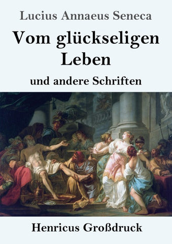 Vom glückseligen Leben (Großdruck)