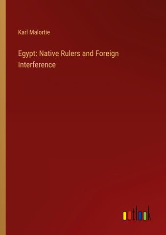 Egypt: Native Rulers and Foreign Interference
