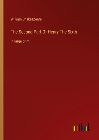 The Second Part Of Henry The Sixth