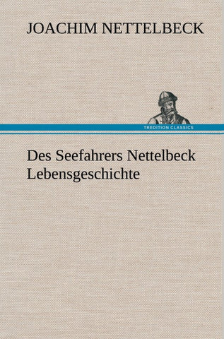 Des Seefahrers Nettelbeck Lebensgeschichte