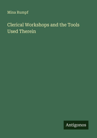 Clerical Workshops and the Tools Used Therein