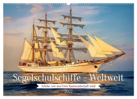 Segelschulschiffe - Weltweit (Wandkalender 2027 DIN A2 quer), CALVENDO Monatskalender
