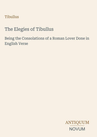 The Elegies of Tibullus