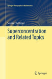 Superconcentration and Related Topics