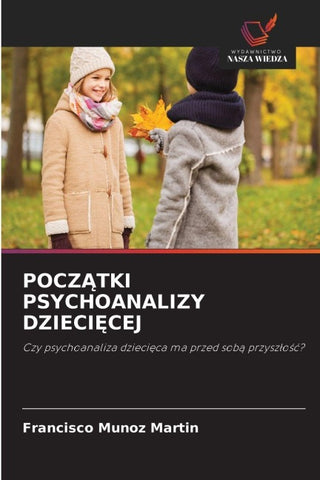 POCZ¿TKI PSYCHOANALIZY DZIECI¿CEJ